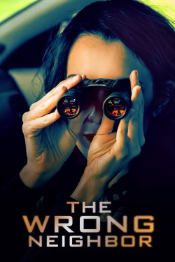 The Wrong Neighbor (2017) The Wrong Neighbor (2017)