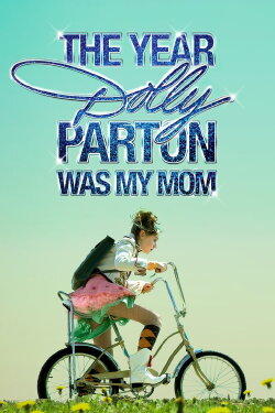 The Year Dolly Parton Was My Mom (2011) The Year Dolly Parton Was My Mom (2011)