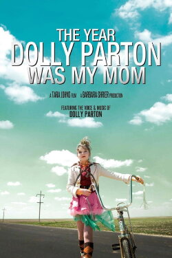 The Year Dolly Parton Was My Mom (2011) The Year Dolly Parton Was My Mom (2011)