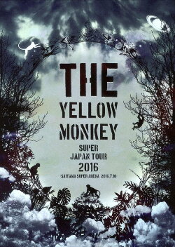 THE YELLOW MONKEY SUPER JAPAN TOUR 2016 -SAITAMA SUPER ARENA 2016.7.10- (2016)