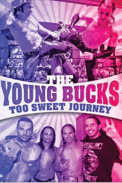 The Young Bucks: Too Sweet Journey (2015) The Young Bucks: Too Sweet Journey (2015)