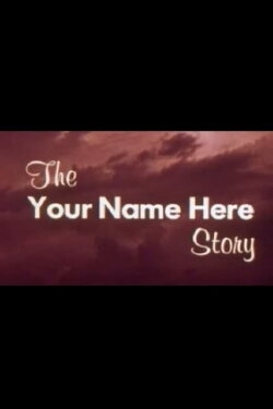 The Your Name Here Story (1964) The Your Name Here Story (1964)