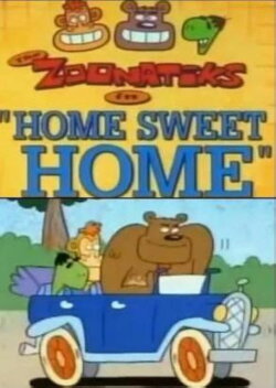 The Zoonatiks in Home Sweet Home (1997) The Zoonatiks in Home Sweet Home (1997)