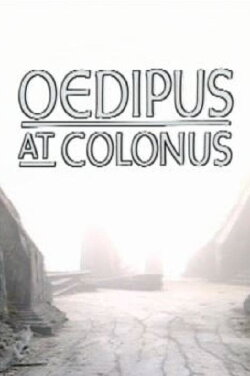 Theban Plays: Oedipus at Colonus (1986) Theban Plays: Oedipus at Colonus (1986)