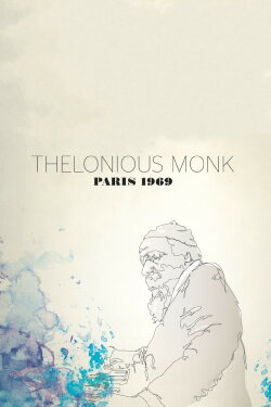 Thelonious Monk: Paris 1969 (2013) Thelonious Monk: Paris 1969 (2013)