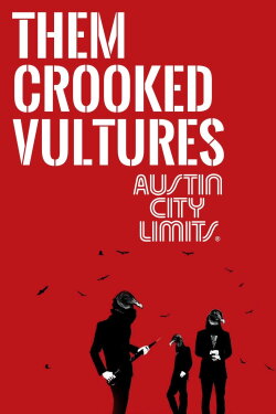 Them Crooked Vultures Austin City Limits (2010) Them Crooked Vultures Austin City Limits (2010)