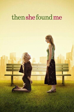 Then She Found Me (2007) Then She Found Me (2007)