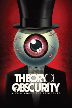 Theory of Obscurity: A Film About the Residents (2015) Theory of Obscurity: A Film About the Residents (2015)
