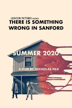 There Is Something Wrong in Sanford (2020) There Is Something Wrong in Sanford (2020)