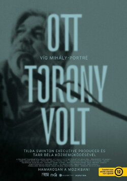There Was a Tower: A Portrait of Mihály Víg (2022)