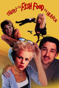 There's No Fish Food in Heaven (1998) There's No Fish Food in Heaven (1998)
