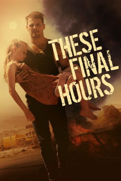 These Final Hours (2014) These Final Hours (2014)