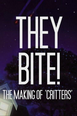 They Bite!: The Making of Critters (2018) They Bite!: The Making of Critters (2018)