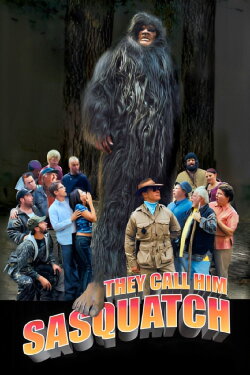 They Call Him Sasquatch (2003) They Call Him Sasquatch (2003)