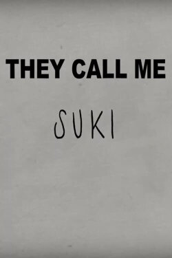 They Call Me Suki (2023) They Call Me Suki (2023)