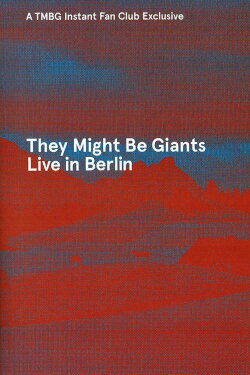 They Might Be Giants: Live in Berlin 2013 (2015) They Might Be Giants: Live in Berlin 2013 (2015)