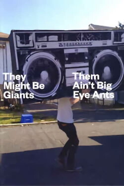 They Might Be Giants: Them Ain't Big Eye Ants (2012) They Might Be Giants: Them Ain't Big Eye Ants (2012)