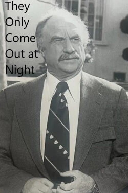 They Only Come Out at Night (1975)