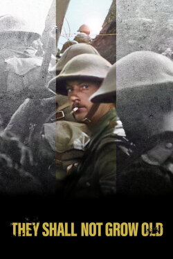 They Shall Not Grow Old (2018) They Shall Not Grow Old (2018)