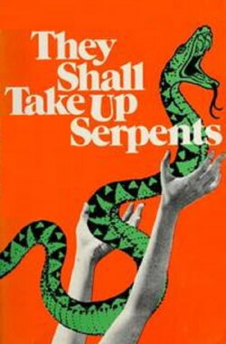They Shall Take Up Serpents (1973) They Shall Take Up Serpents (1973)