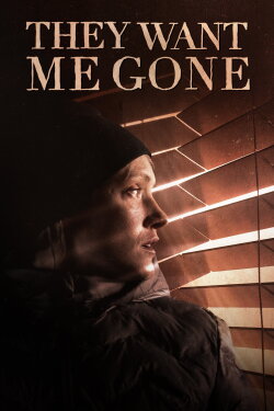 They Want Me Gone (2022) They Want Me Gone (2022)