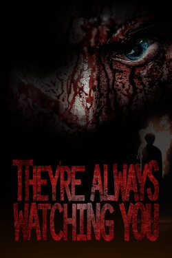 They're Always Watching You (2021)