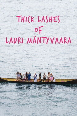 Thick Lashes of Lauri Mäntyvaara (2017) Thick Lashes of Lauri Mäntyvaara (2017)