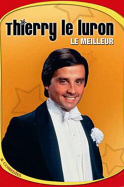 Thierry Le Luron - Le meilleur (2004) Thierry Le Luron - Le meilleur (2004)