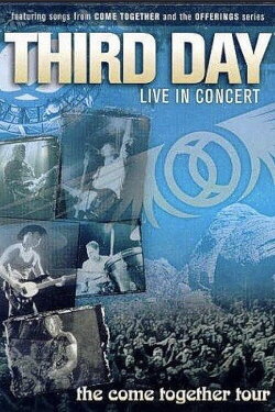 Third Day: Live in Concert: The Come Together Tour (2003)