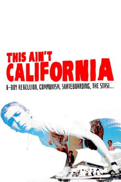 This Ain't California (2012) This Ain't California (2012)