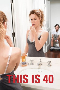 This Is 40 (2012) This Is 40 (2012)