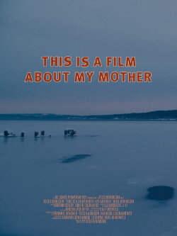 This Is a Film About My Mother (2022)