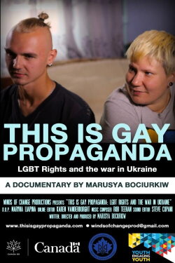This Is Gay Propaganda: LGBT Rights & the War in Ukraine (2015) This Is Gay Propaganda: LGBT Rights & the War in Ukraine (2015)