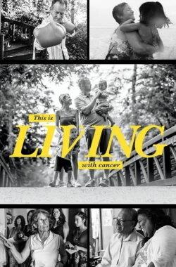 This Is Living with Cancer (2017) This Is Living with Cancer (2017)
