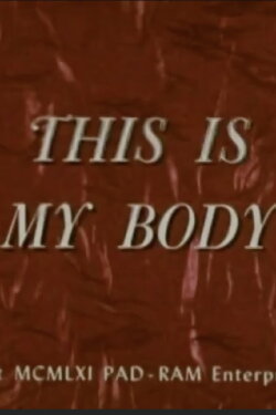 This Is My Body (1960) This Is My Body (1960)