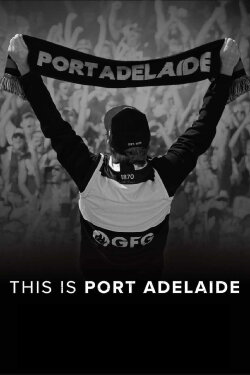 This Is Port Adelaide (2020) This Is Port Adelaide (2020)