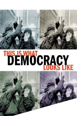 This Is What Democracy Looks Like (2000)