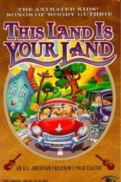 This Land Is Your Land: The Animated Kids' Songs of Woody Guthrie (1997) This Land Is Your Land: The Animated Kids' Songs of Woody Guthrie (1997)