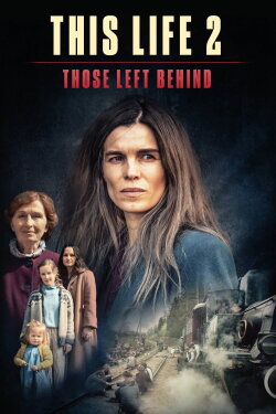 This Life 2: Those Left Behind (2022) This Life 2: Those Left Behind (2022)
