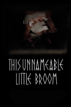This Unnameable Little Broom (1985) This Unnameable Little Broom (1985)