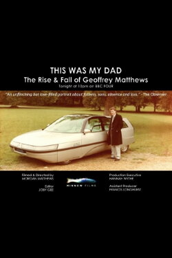 This Was My Dad: The Rise & Fall of Geoffrey Matthews (2017) This Was My Dad: The Rise & Fall of Geoffrey Matthews (2017)