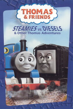 Thomas & Friends: Steamies vs. Diesels and Other Thomas Adventures (2004) Thomas & Friends: Steamies vs. Diesels and Other Thomas Adventures (2004)