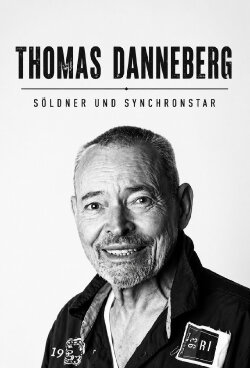 Thomas Danneberg - Söldner und Synchronstar (2014) Thomas Danneberg - Söldner und Synchronstar (2014)