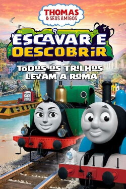 Thomas E Seus Amigos Todos os trilhos levam a Roma (2019) Thomas E Seus Amigos Todos os trilhos levam a Roma (2019)