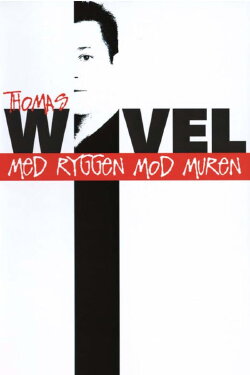 Thomas Wivel: Med ryggen mod muren (2005) Thomas Wivel: Med ryggen mod muren (2005)