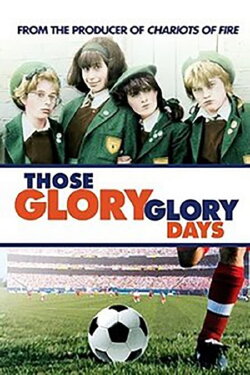Those Glory Glory Days (1983) Those Glory Glory Days (1983)