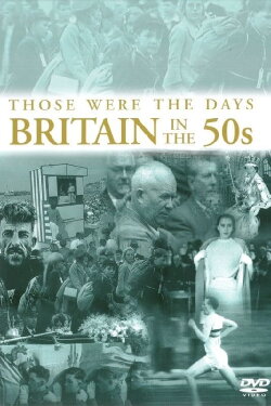 Those Were the Days: Britain in the 50s (2011)