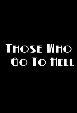 Those Who Go To Hell (2012)