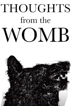 Thoughts from the Womb (2014) Thoughts from the Womb (2014)