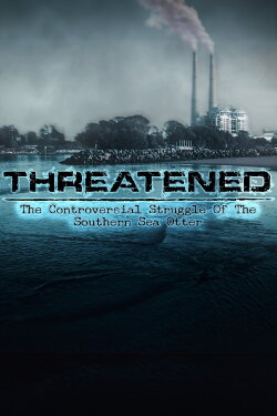 Threatened: The Controversial Struggle of the Southern Sea Otter (2013)